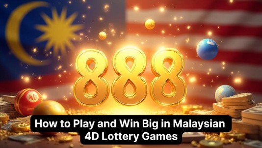How to Play and Win Big in Malaysian 4D Lottery Games